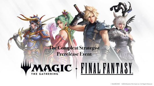 Event Ticket: Prerelease: Magic: The Gathering—FINAL FANTASY Event Ticket The Compleat Strategist