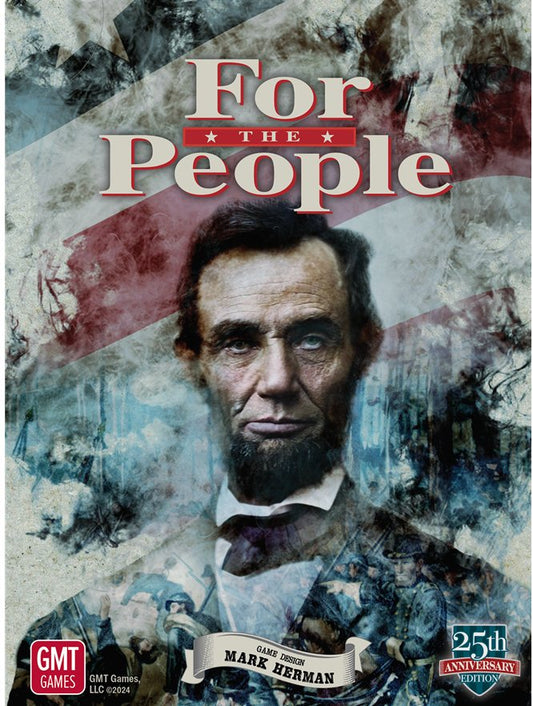 For the People, 4th Printing - 25th Anniversary Edition from GMT Games at The Compleat Strategist