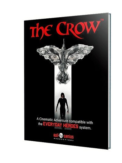 Everyday Heroes RPG: The Crow Cinematic Adventure from Evil Genius Games at The Compleat Strategist